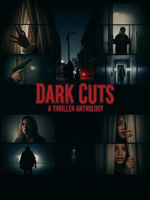 مشاهدة فيلم Dark Cuts: A Thriller Anthology 2025 مترجم حصرى اون لاين على أكثر من سيرفر