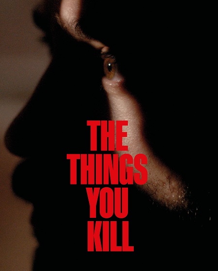 مشاهدة فيلم The Things You Kill 2025 مترجم